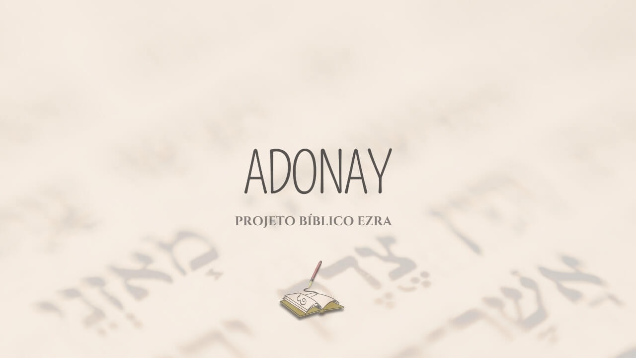 Significado de Adonay no original hebraico: meu Senhor